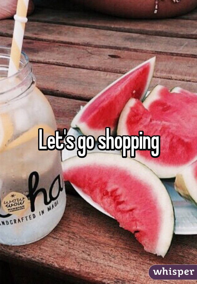 Let's go shopping