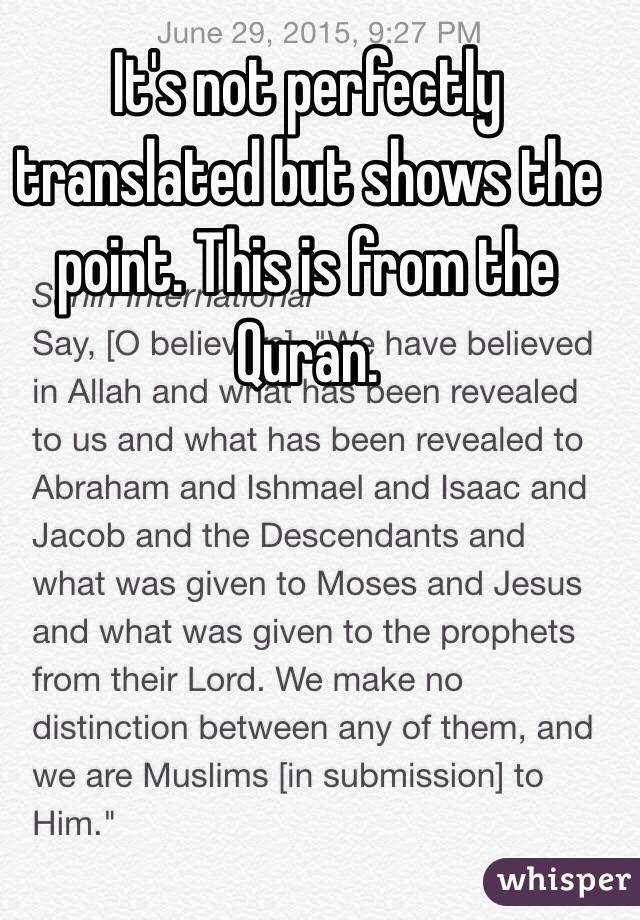 It's not perfectly translated but shows the point. This is from the Quran.