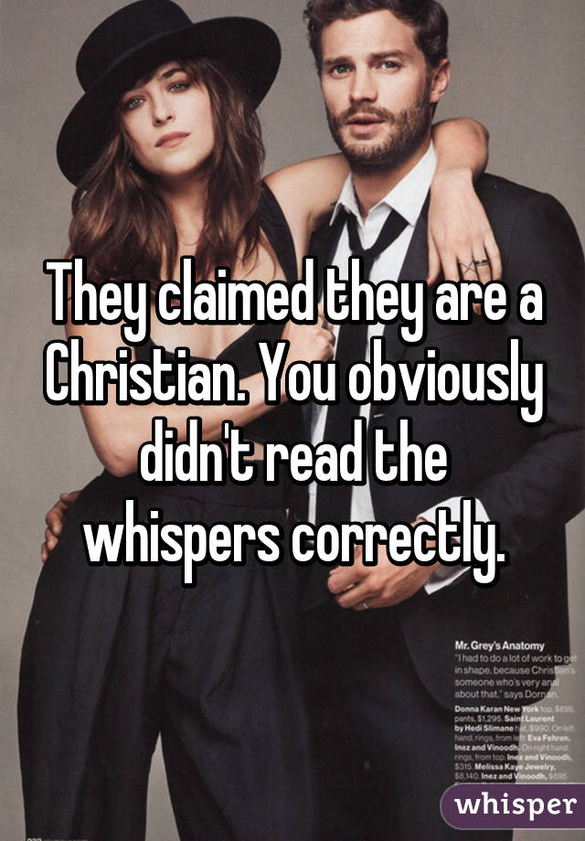 They claimed they are a Christian. You obviously didn't read the whispers correctly.