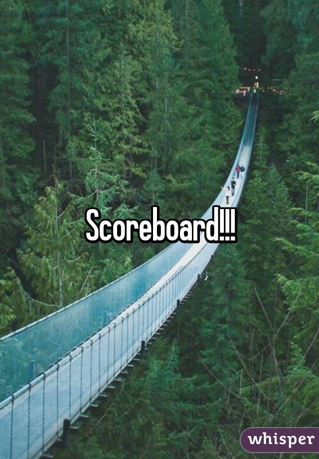 Scoreboard!!!