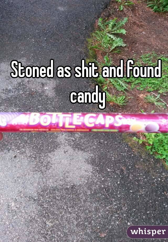 Stoned as shit and found candy