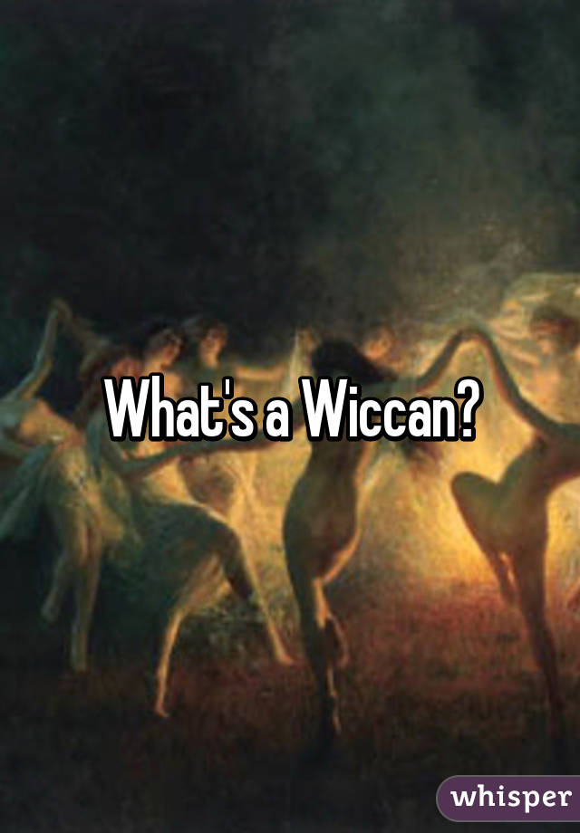 What's a Wiccan?
