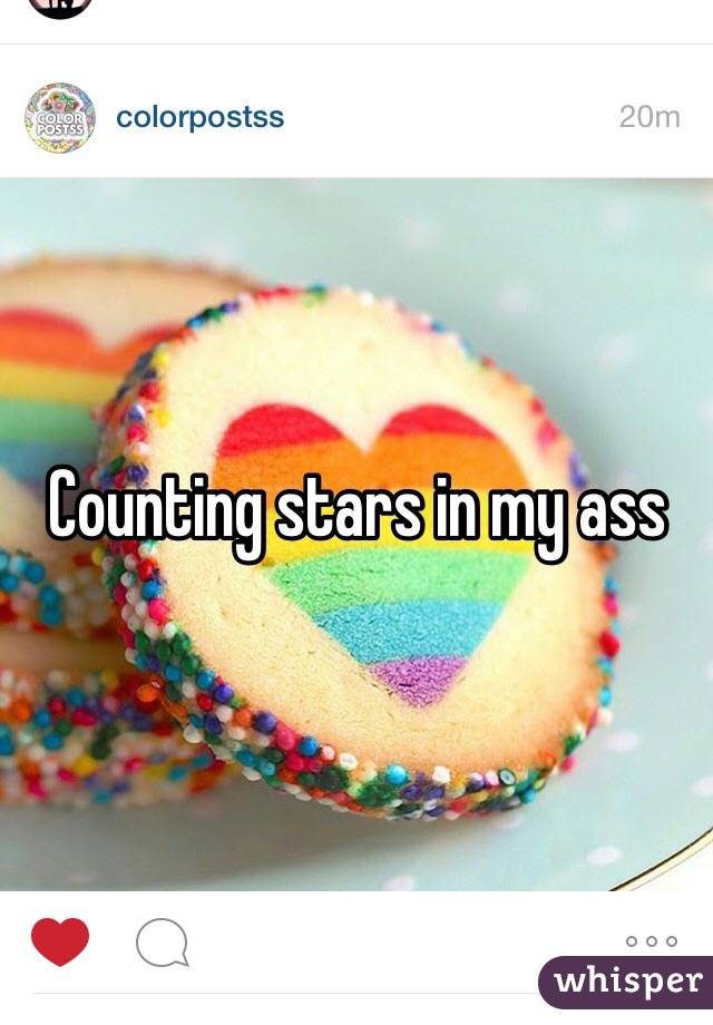 Counting stars in my ass