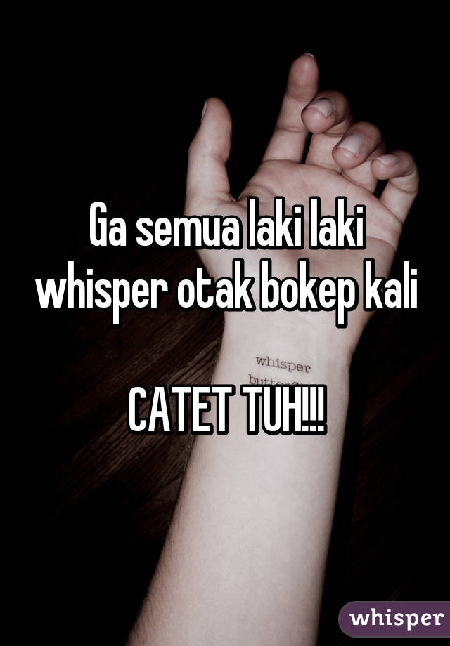 Ga semua laki laki whisper otak bokep kali

CATET TUH!!!