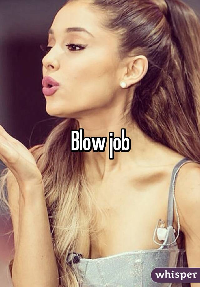 Blow job