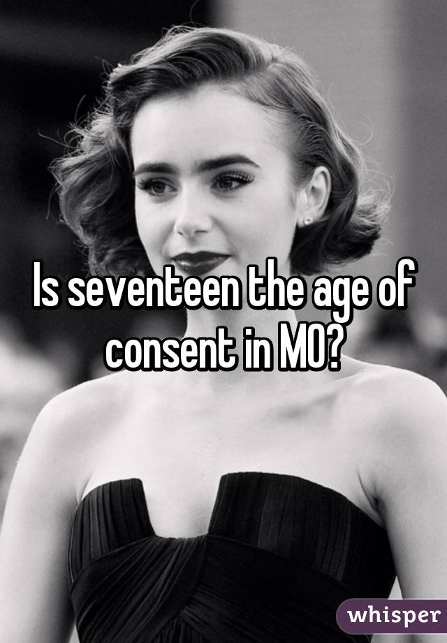 Is seventeen the age of consent in MO?