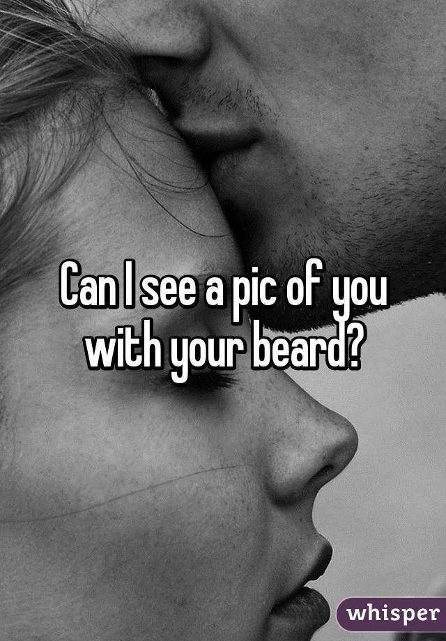 Can I see a pic of you with your beard?