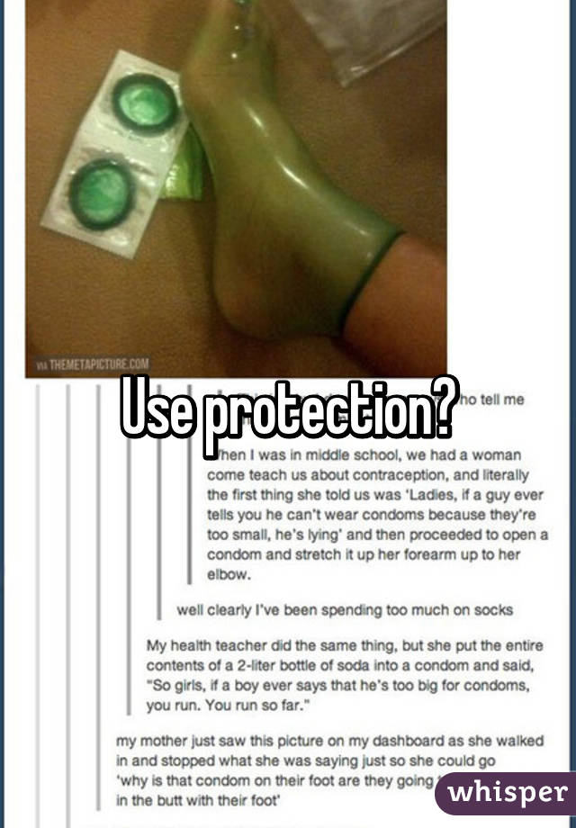 Use protection?