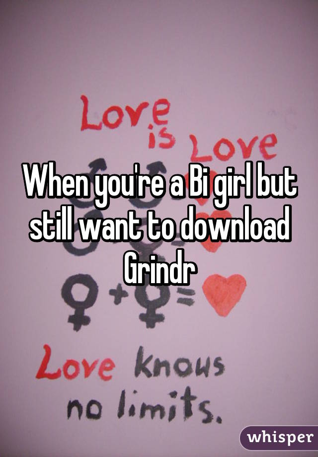 When you're a Bi girl but still want to download Grindr