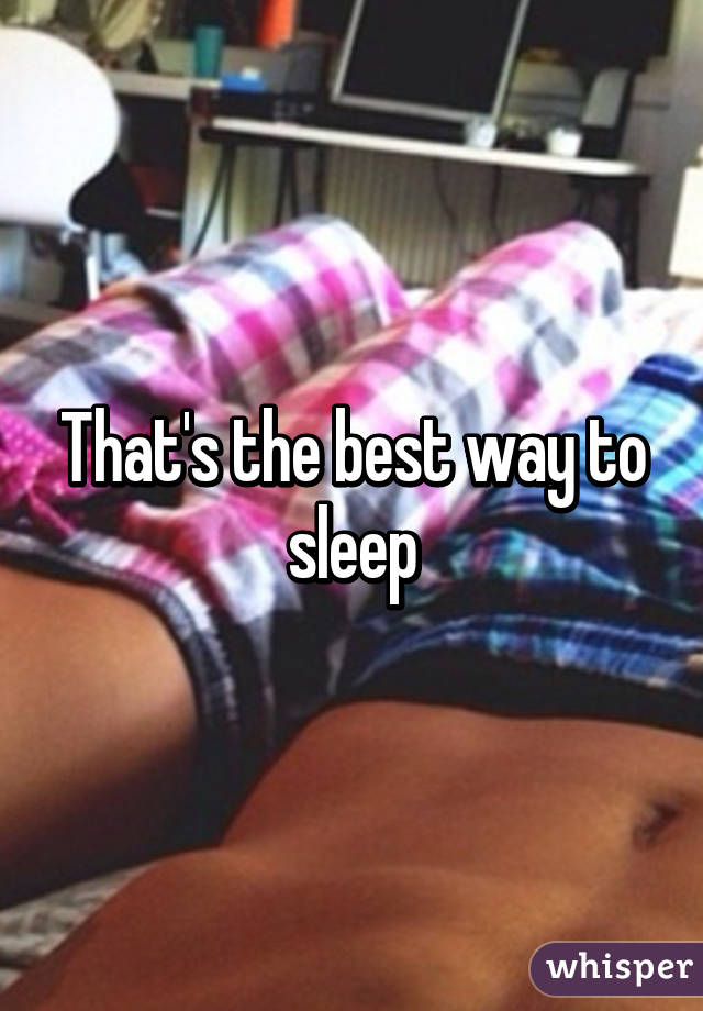 That's the best way to sleep