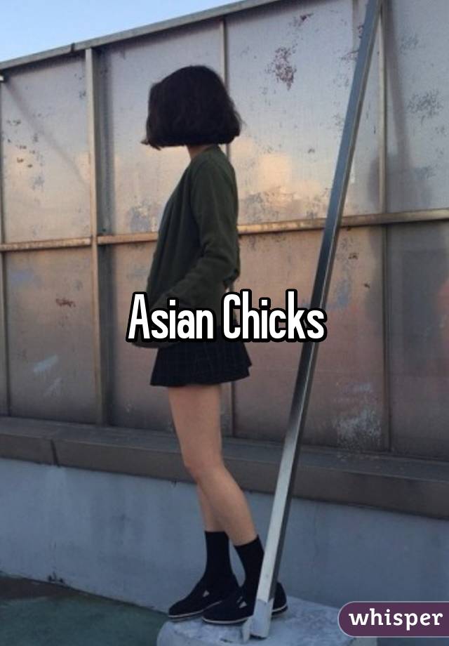 Asian Chicks