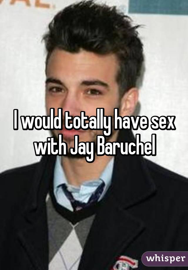 I would totally have sex with Jay Baruchel