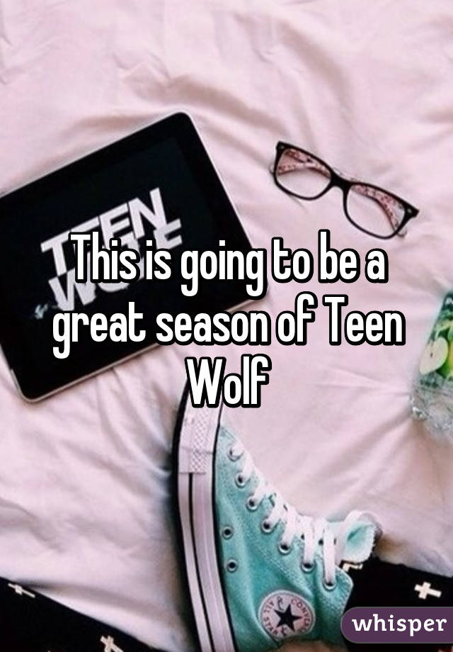 This is going to be a great season of Teen Wolf