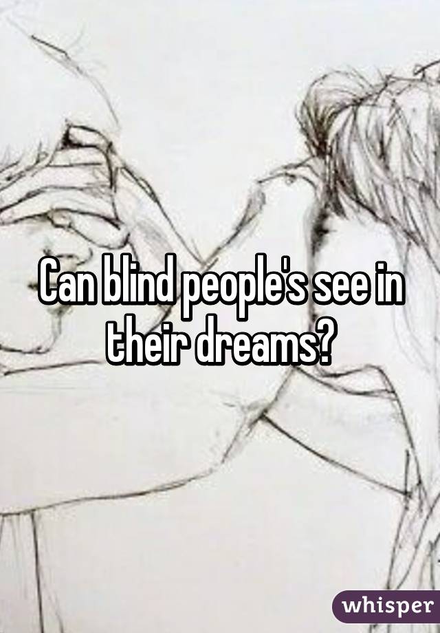 Can blind people's see in their dreams?