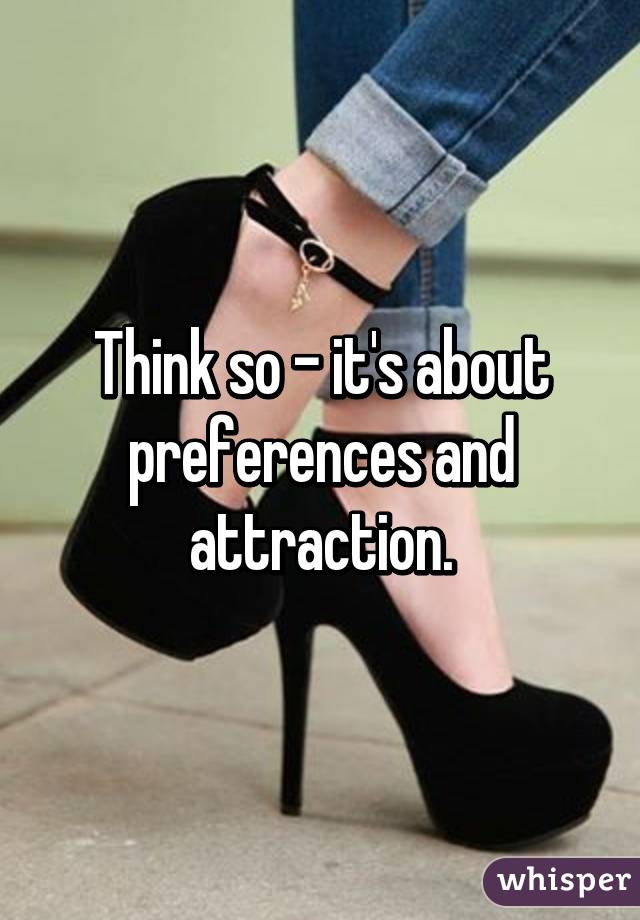 Think so - it's about preferences and attraction.