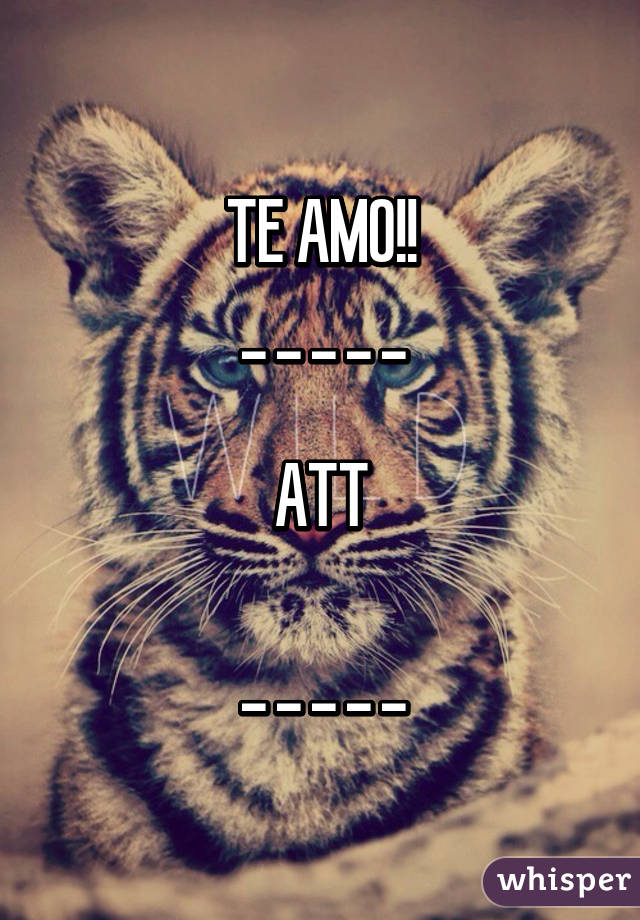 TE AMO!!
_ _ _ _ _

ATT

_ _ _ _ _