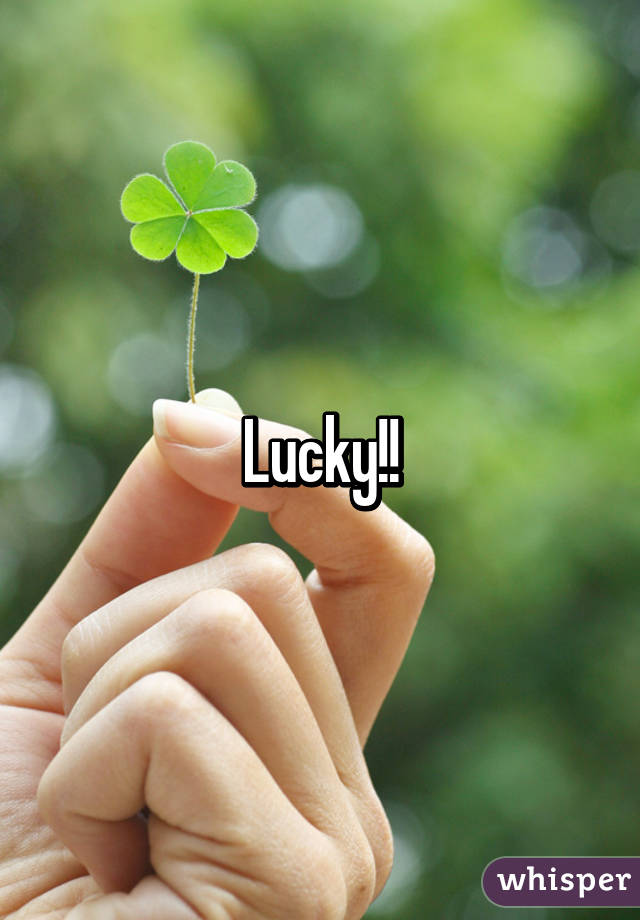 Lucky!!