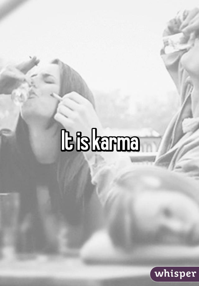 It is karma