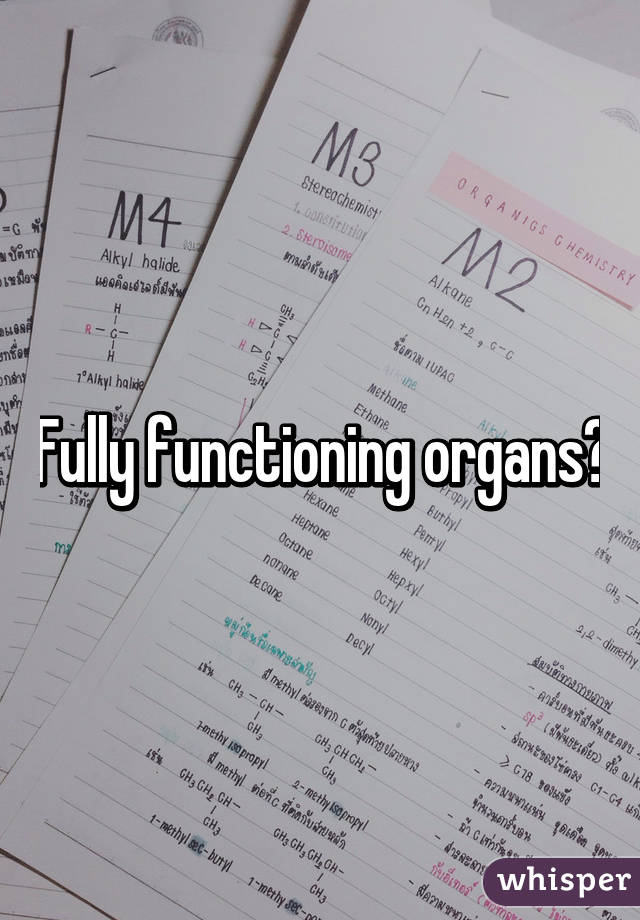 Fully functioning organs?