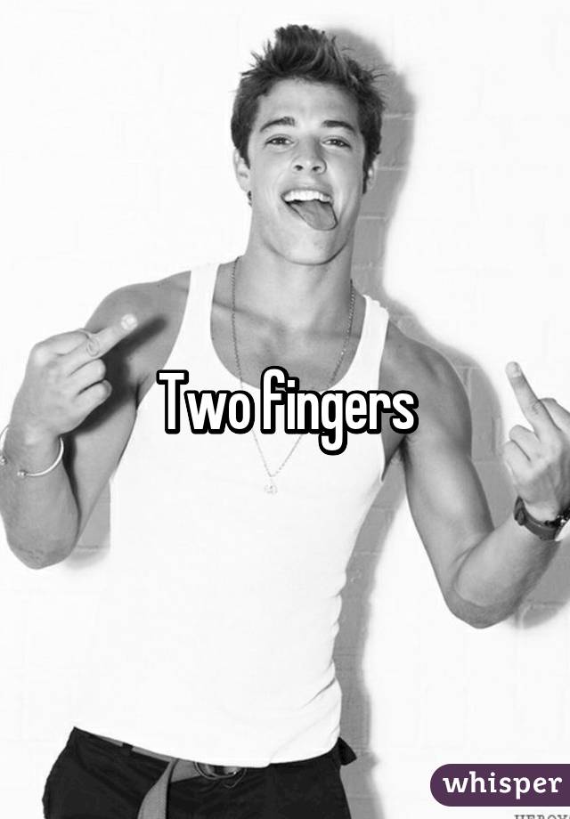 Two fingers