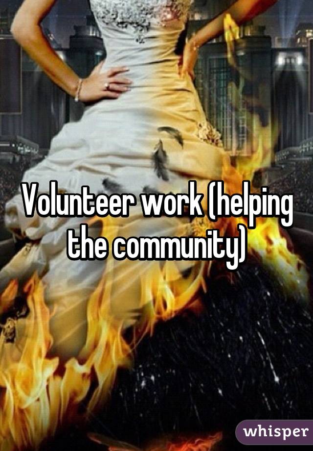 Volunteer work (helping the community)