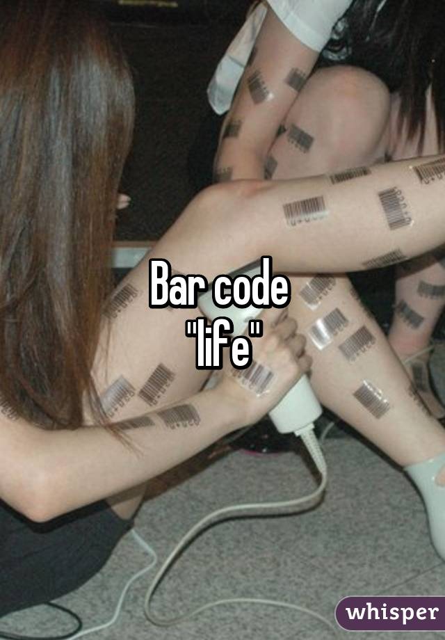 Bar code 
"life"