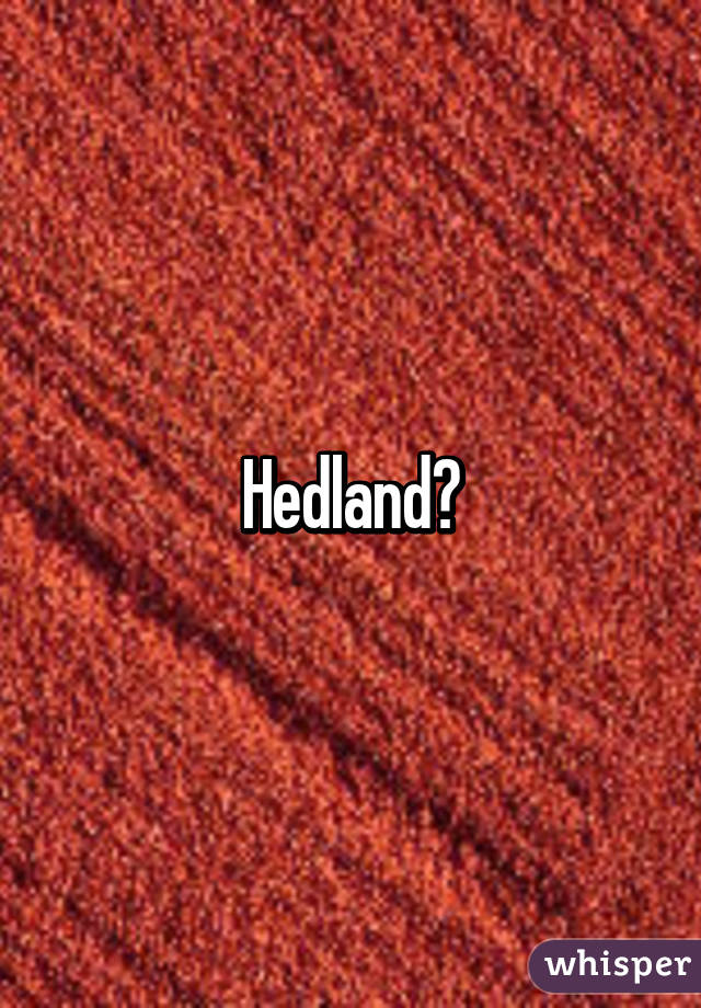 Hedland?