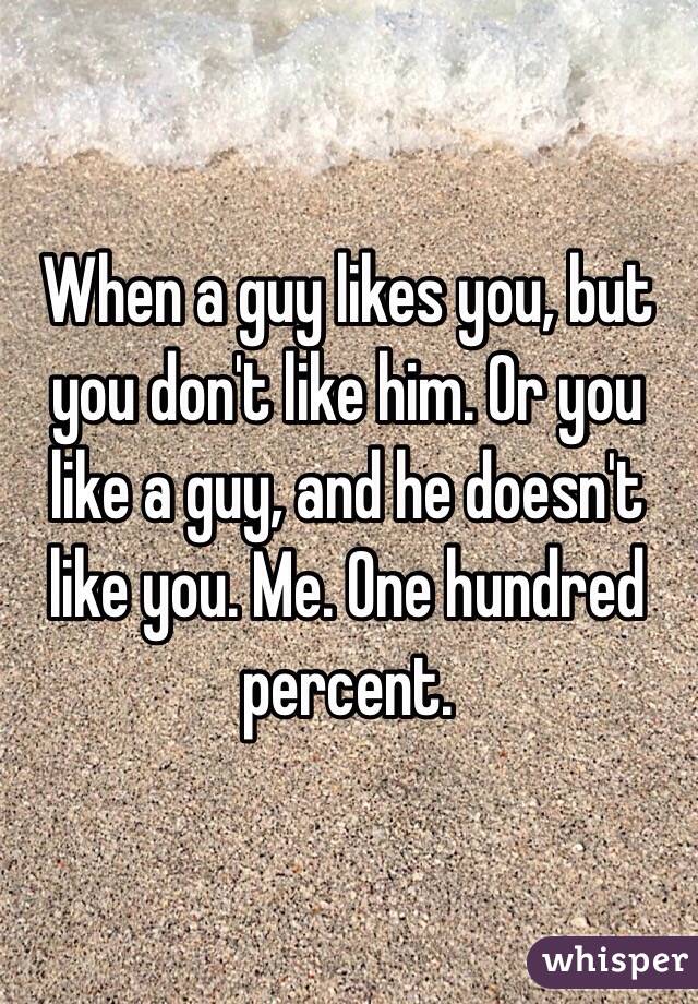 How to tell a guy that u dont like him When A Guy Likes You But You Don T Like Him Or You Like A Guy