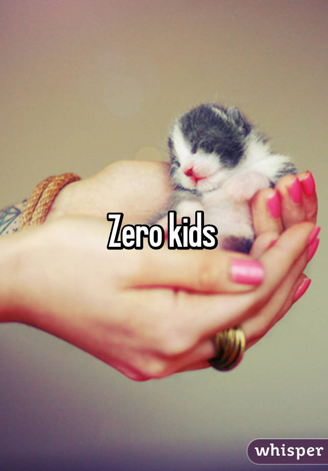 Zero kids 