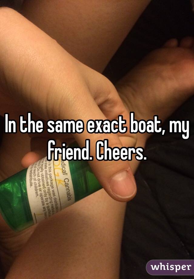 In the same exact boat, my friend. Cheers.