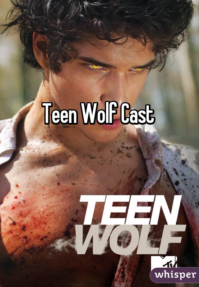 Teen Wolf Cast 

