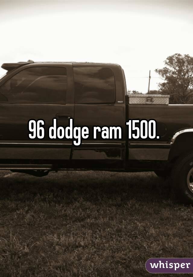 96 dodge ram 1500. 