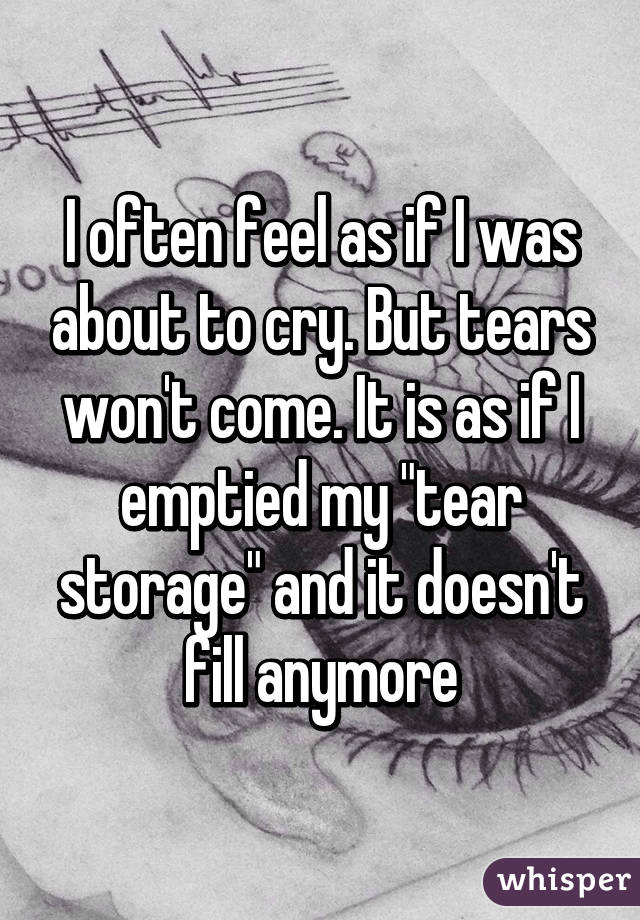 Why Do I Always Feel Like Crying But Can T - popularquotesimg