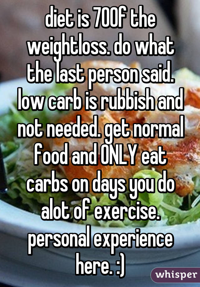 diet is 70% of the weightloss. do what the last person said. low carb is rubbish and not needed. get normal food and ONLY eat carbs on days you do alot of exercise. personal experience here. :)