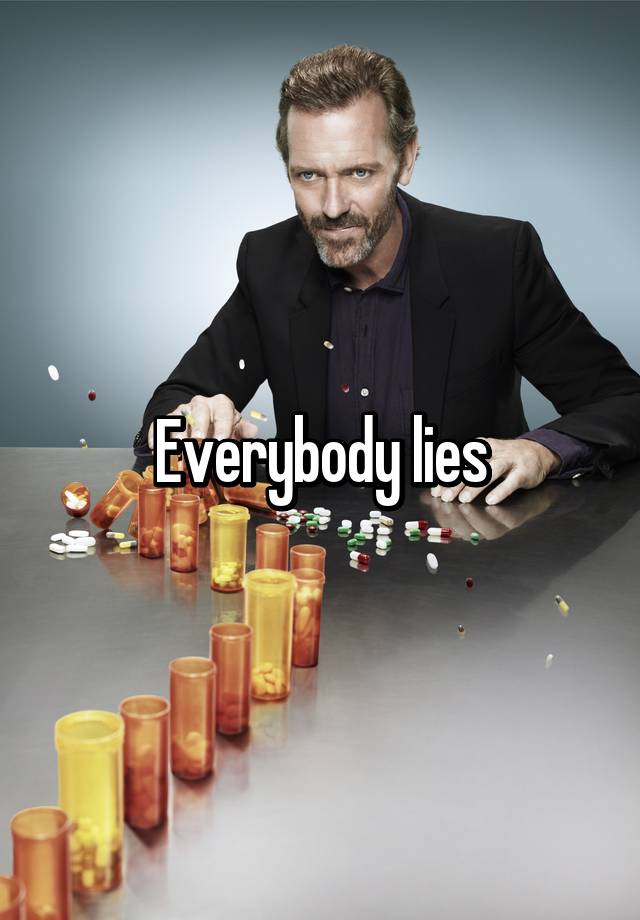 Everybody lies картинки