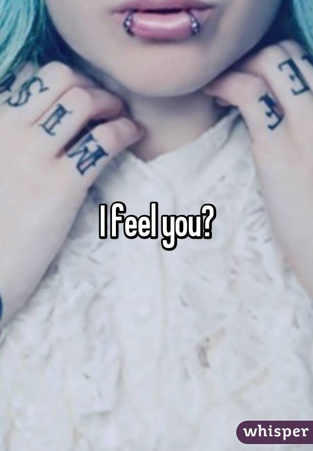 I feel you😩