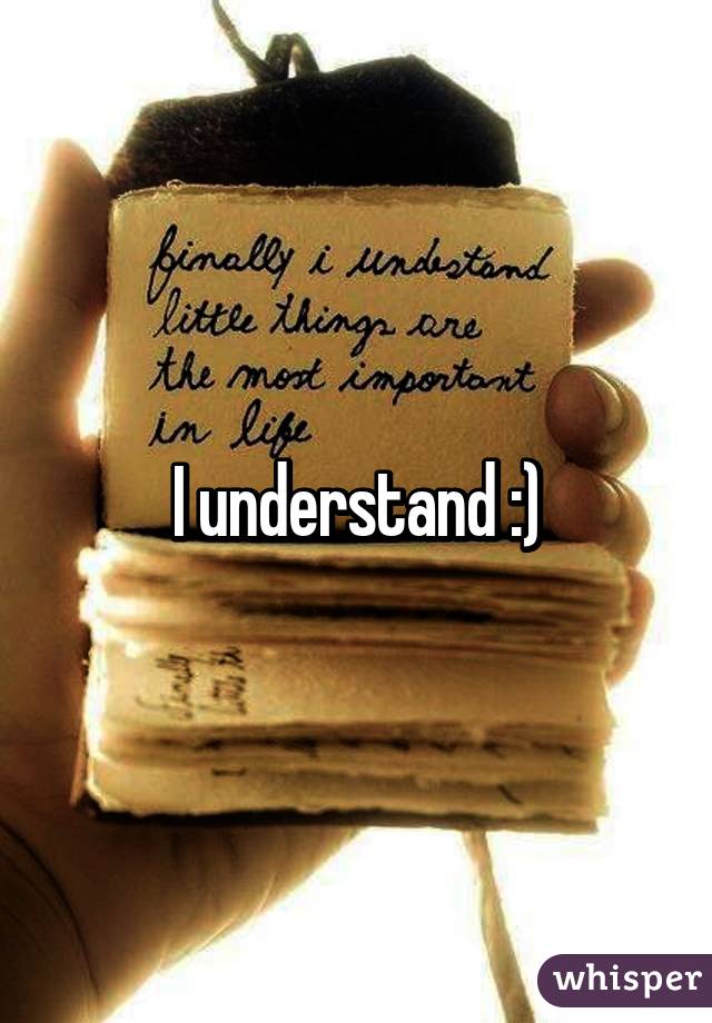 I understand :)