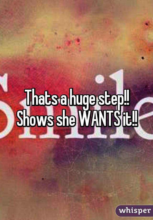 Thats a huge step!! Shows she WANTS it!!