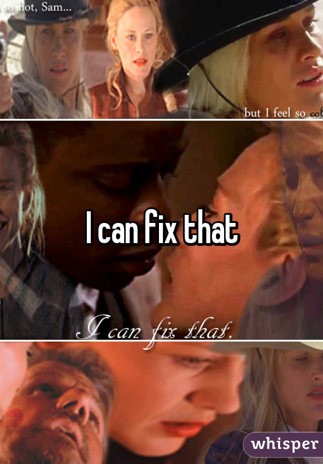 I can fix that