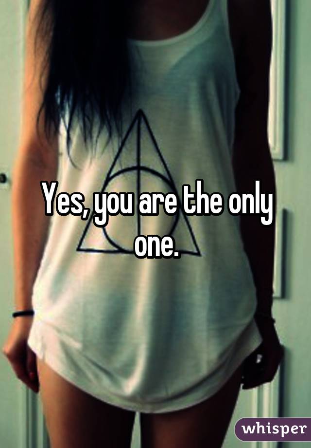 Yes, you are the only one.