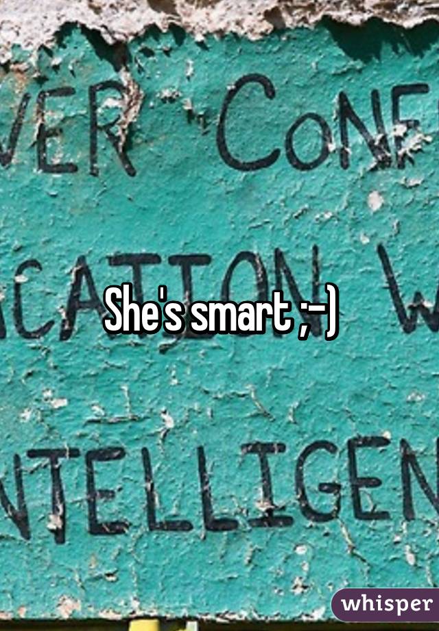She's smart ;-)