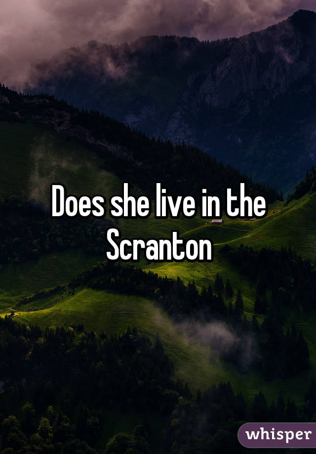 Does she live in the Scranton