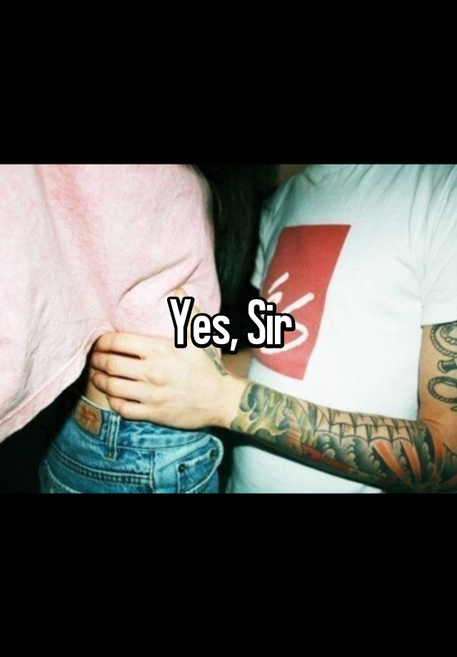 yes-sir