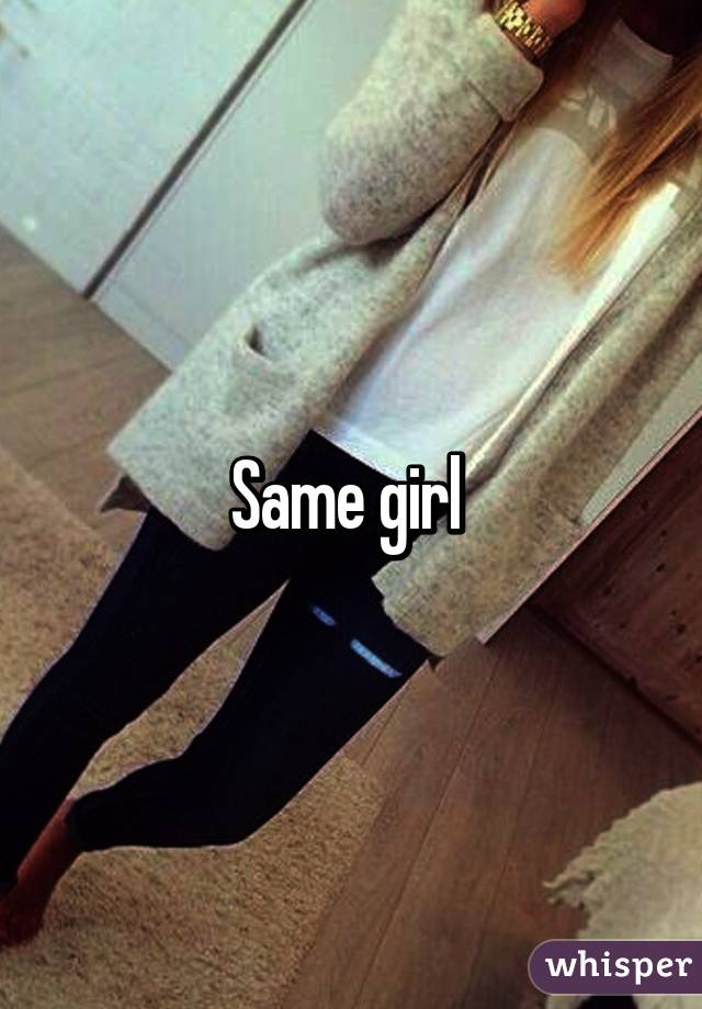 Same girl 