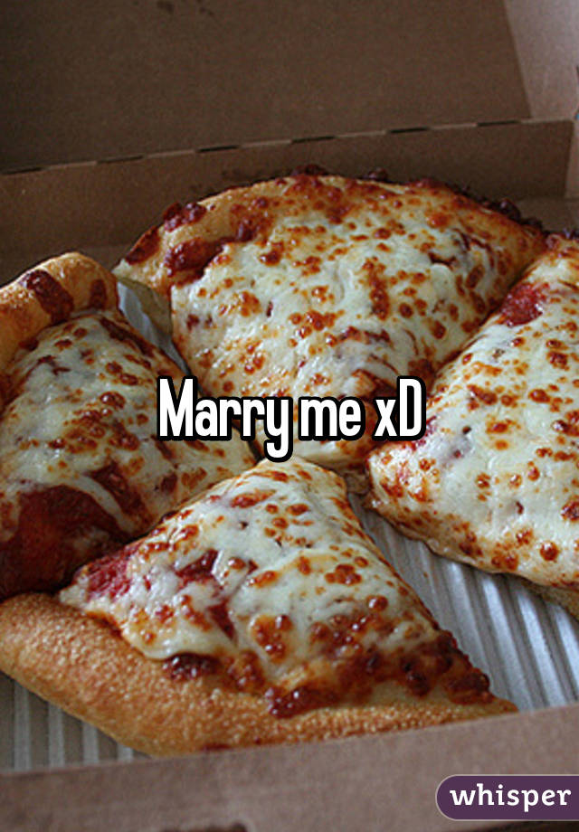 Marry me xD