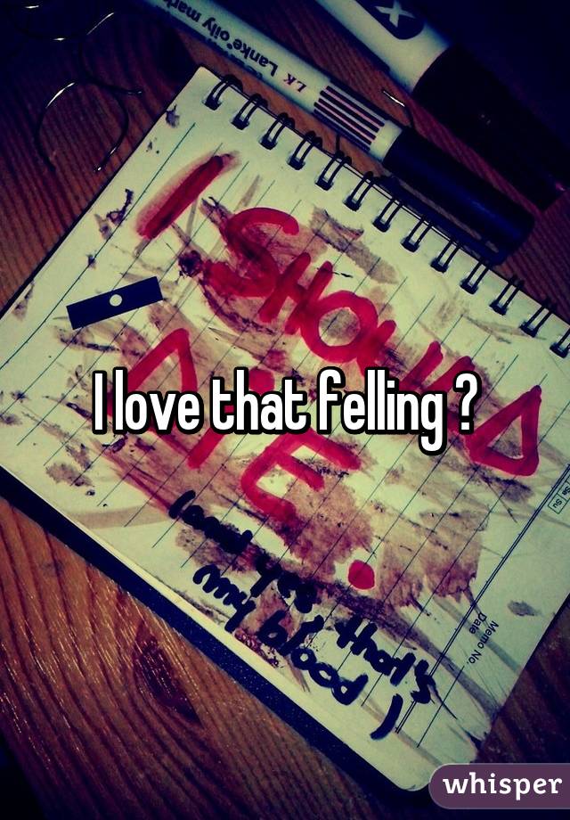 I love that felling 😍