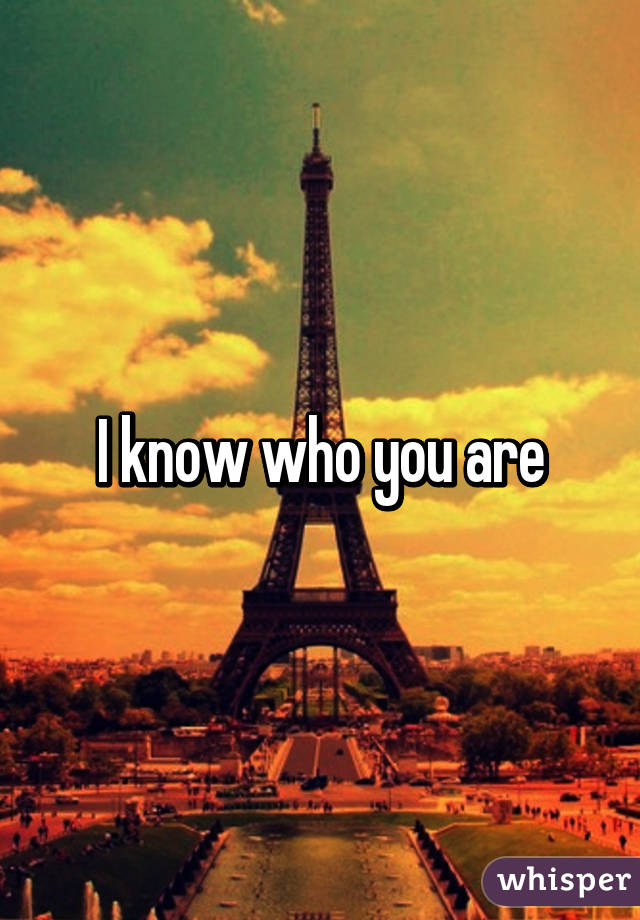 I know who you are