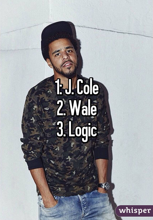 1: J. Cole
2. Wale
3. Logic
