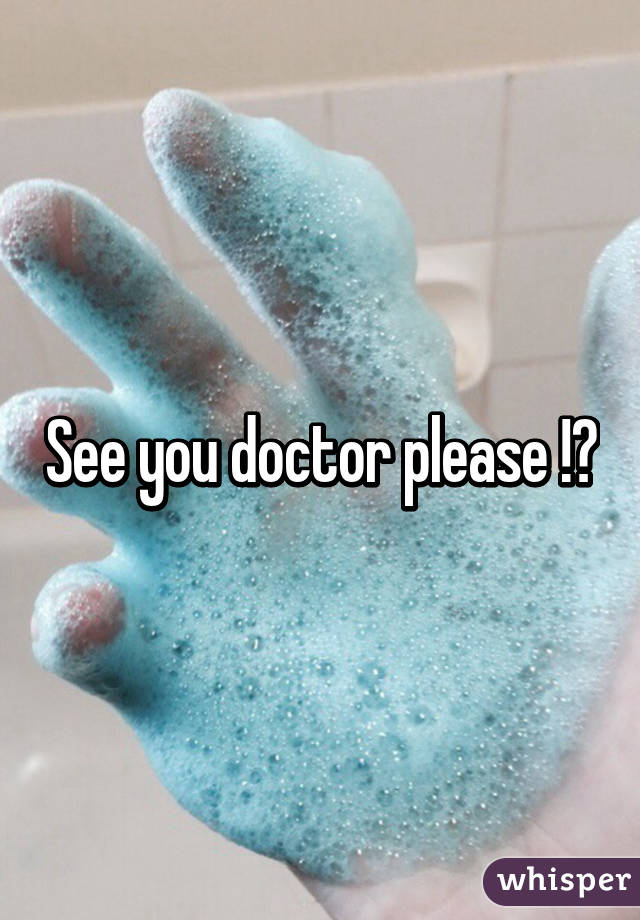 See you doctor please !?