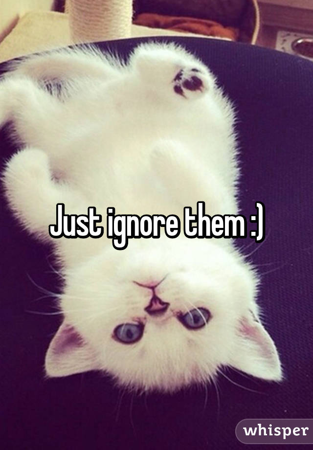 Just ignore them :)